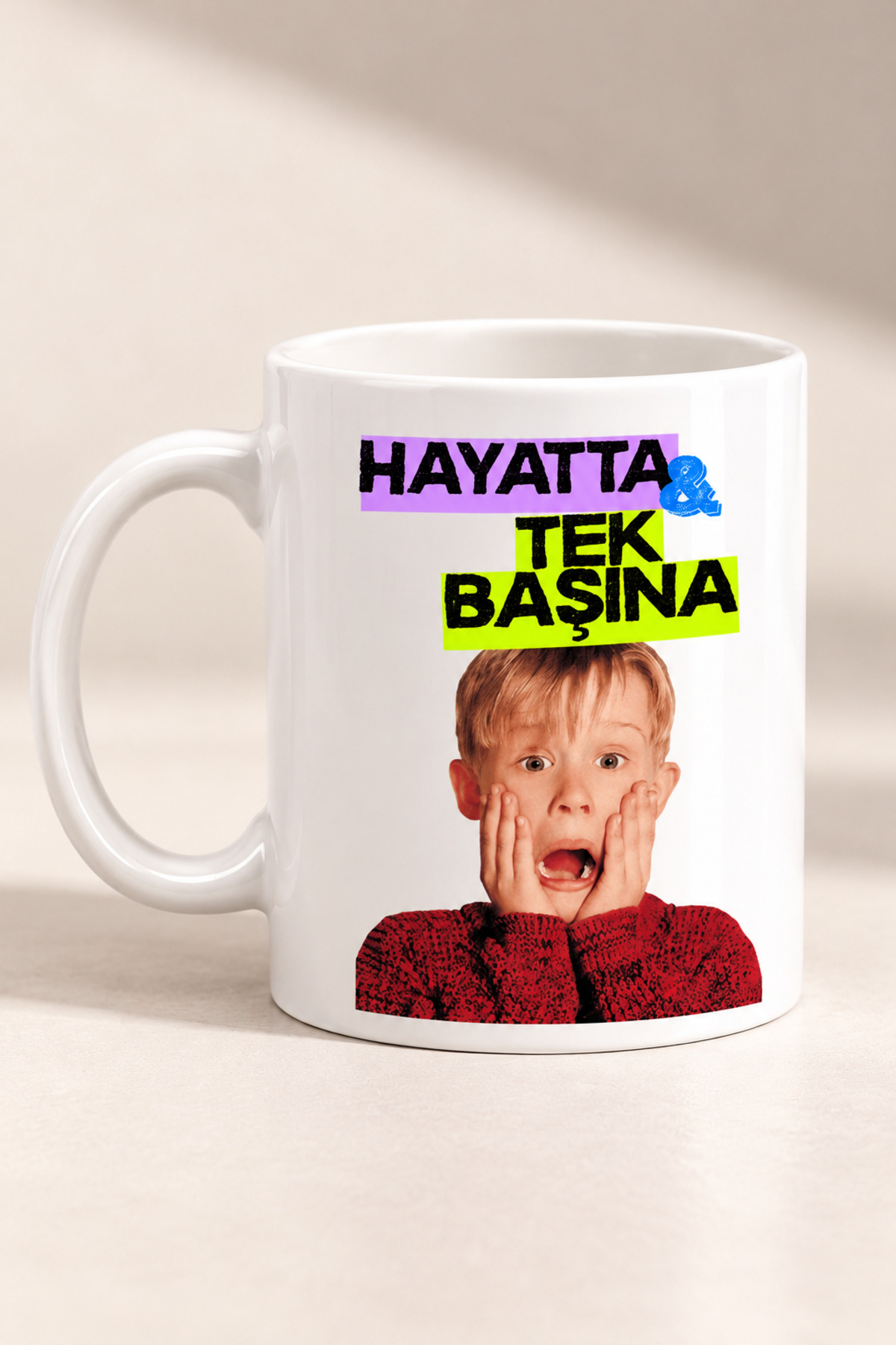 Hayatta Tek Başına Baskılı Kupa Bardak - Özel Tasarım Porselen Hediye Kupa · Beyaz